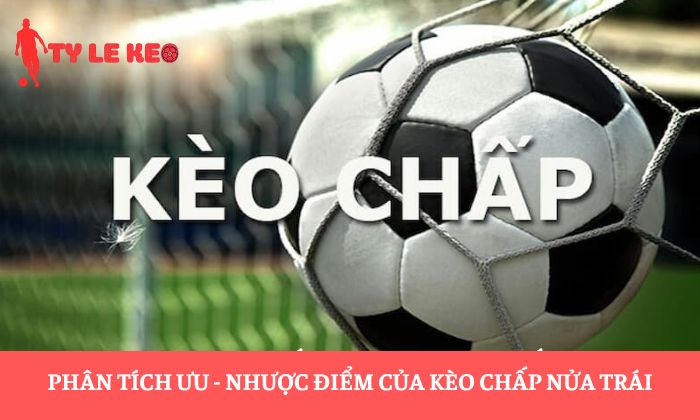 kèo chấp nửa trái kèo chấp nửa trái
